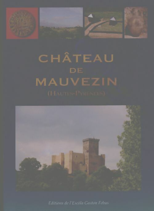 Livrenpoche : Château de Mauvezin - Gaston Febus - Livre