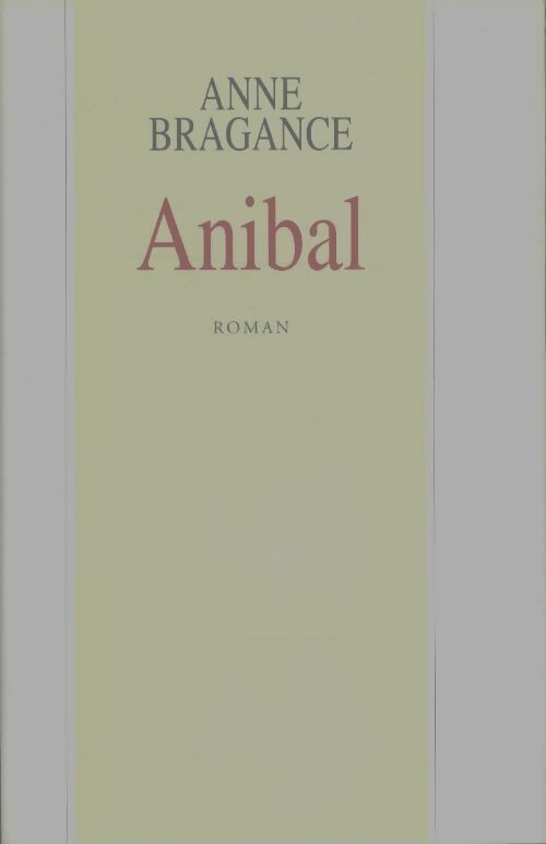 Livrenpoche : Anibal - Anne Bragance - Livre