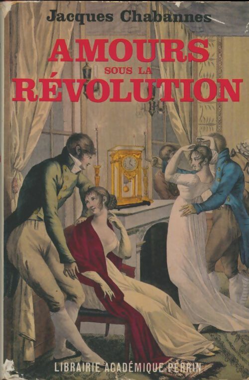 Livrenpoche : Amours sous la révolution - Jacques Chabannes - Livre