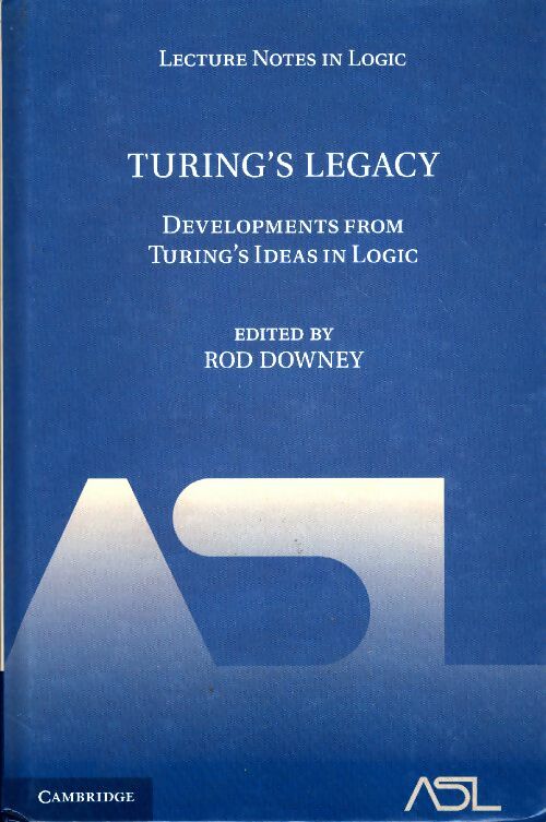 Livrenpoche : Turing's legacy. Developments from turing's ideas in logic - Rod Downey - Livre