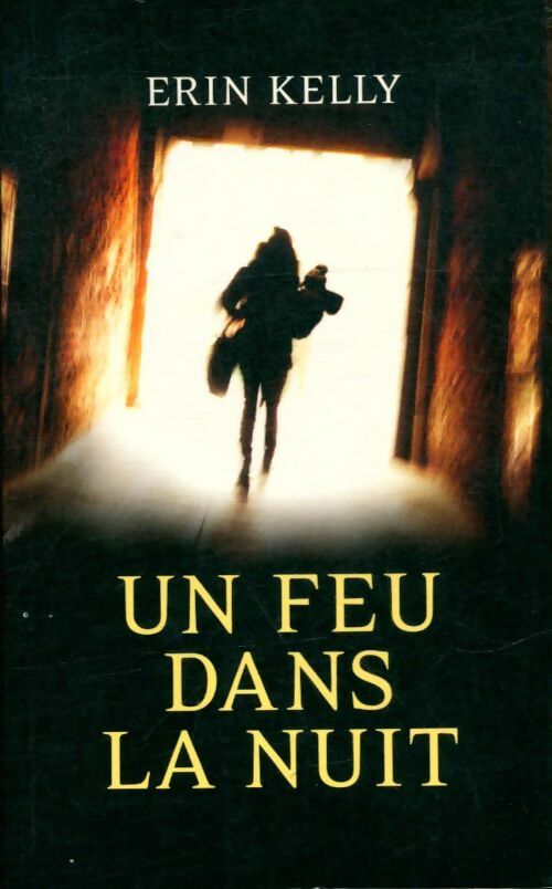 Livrenpoche : Un feu dans la nuit - Erin Kelly - Livre