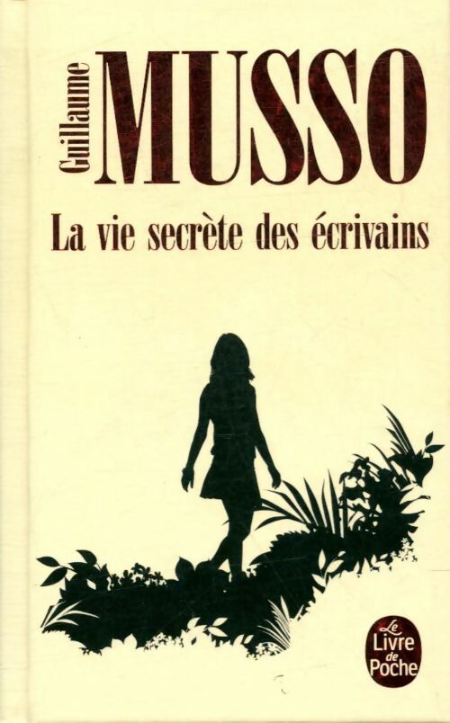 Livrenpoche : La vie secrète des écrivains - Guillaume Musso - Livre