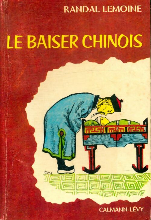 Livrenpoche : Le baiser chinois - Randal Lemoine - Livre