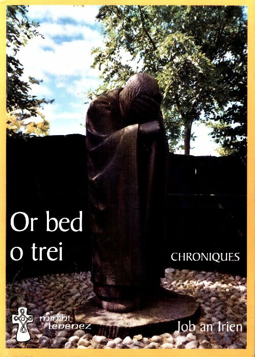 Livrenpoche : Or bed or trei. Chroniques - Job An Irien - Livre