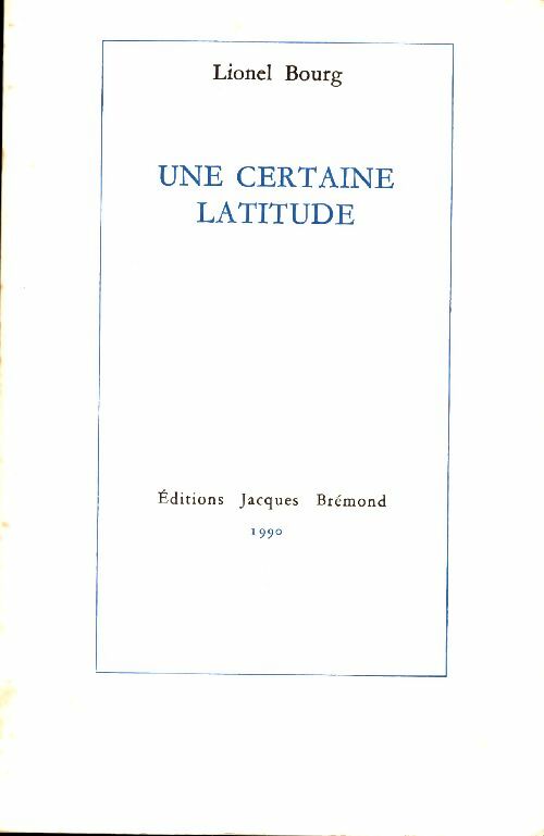 Livrenpoche : Une certaine latitude - Lionel Bourg - Livre