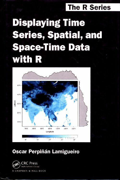 Livrenpoche : Displaying time séries spatial and space-time data with R - Oscar Perpinan Lamigueiro - Livre