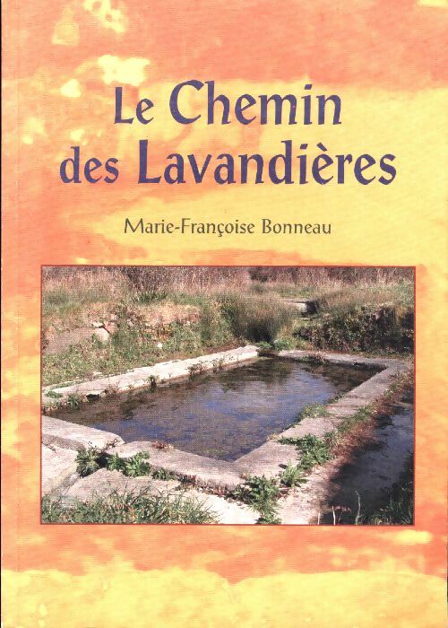 Livrenpoche : Le chemin des lavandières - Marie-Françoise Bonneau - Livre