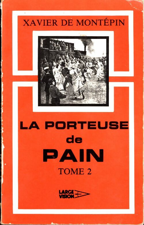 Livrenpoche : La porteuse de pain Tome II - Xavier De Montépin - Livre