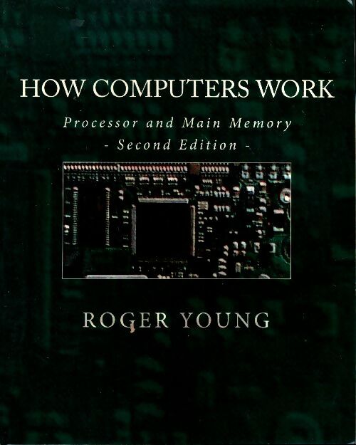 Livrenpoche : How computers work : Processor and main memory - Roger Young - Livre