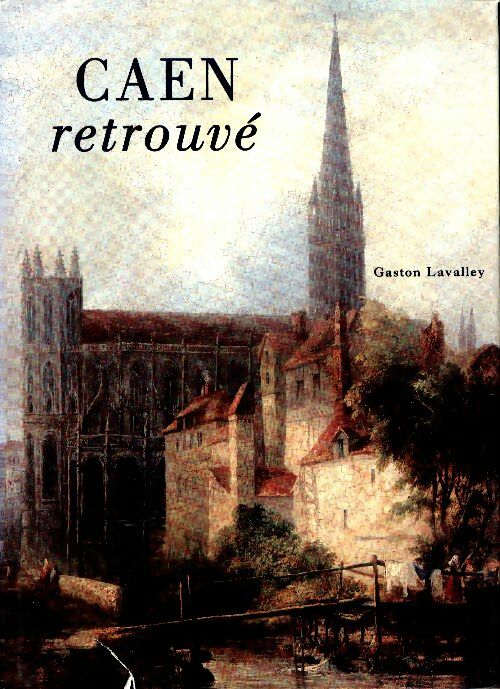 Livrenpoche : Caen retrouvé - Gaston Lavalley - Livre