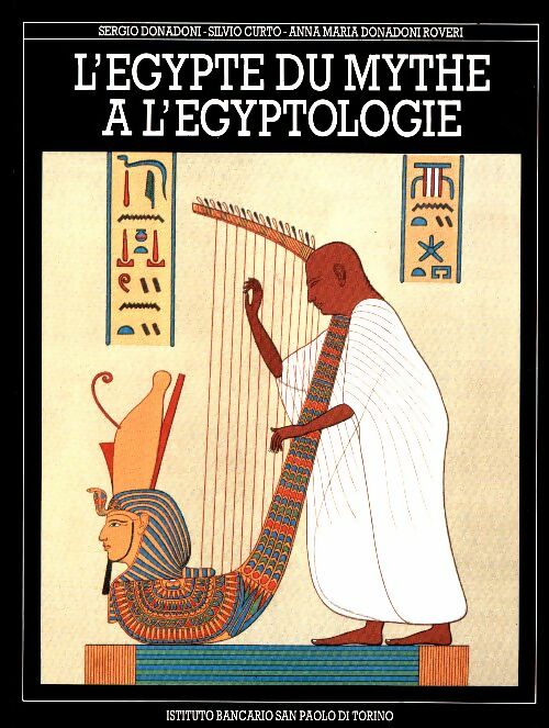 Livrenpoche : L'Egypte, du mythe à l'égyptologie - Donadoni Curto Roveri - Livre