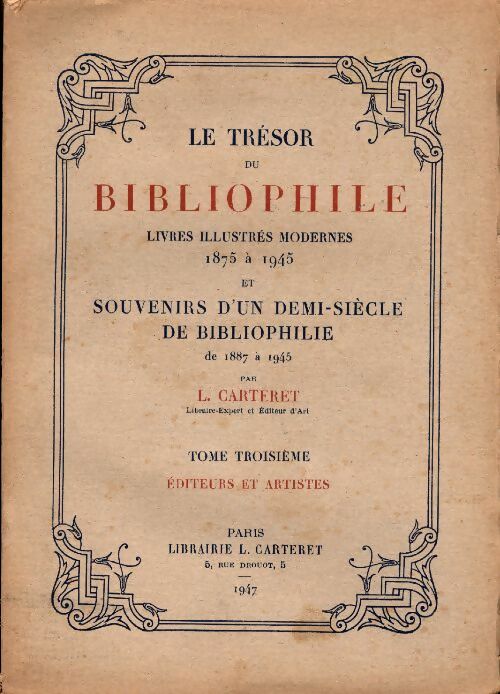 Livrenpoche : Le trésor du bibliophile Livres illustrés modernes 1875 à 1945 Tome III : Editeurs et artistes - Collectif - Livre
