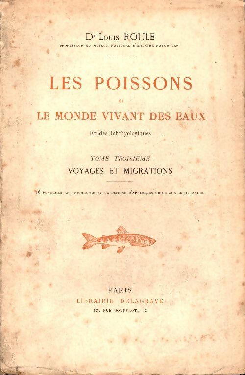 Les poissons et le monde vivant des eaux Tome III : Voyages et migrations - Louis Roule -  Les poissons et le monde vivant des eaux - Livre