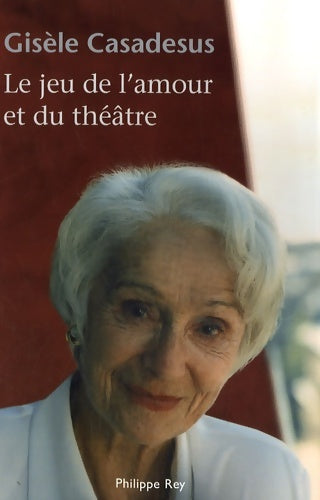 Livrenpoche : Le jeu de l'amour et du théâtre - Gisèle Casadesus - Livre