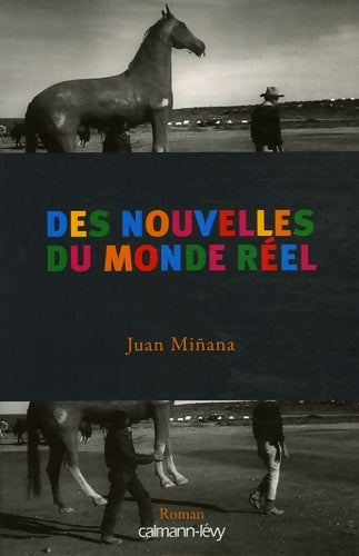 Livrenpoche : Des nouvelles du monde réel - Juan Miñana - Livre