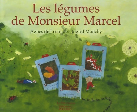 Livrenpoche : Les légumes de monsieur Marcel - Agnès De Lestrade - Livre