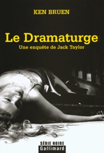 Le dramaturge : (une enquête de jack taylor) - Ken Bruen - Livre