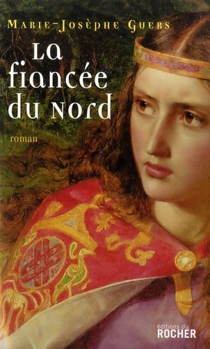 Livrenpoche : La fiancée du nord - Marie-Josèphe Guers - Livre