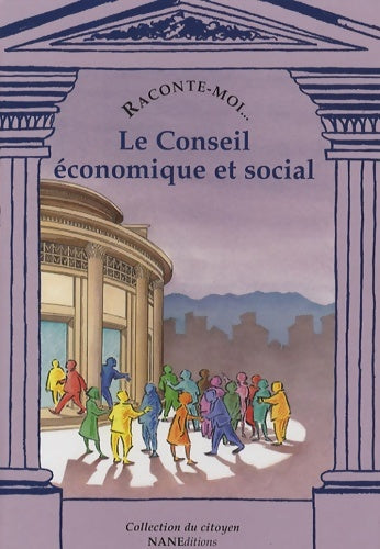 Livrenpoche : Raconte-moi... Le conseil économique et social - Agnès De La Morinerie - Livre