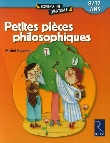 Livrenpoche : Petites pièces philosophiques - Michel Piquemal - Livre