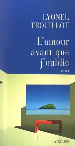 Livrenpoche : L'amour avant que j'oublie - Lyonel Trouillot - Livre