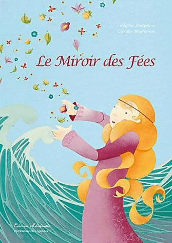 Livrenpoche : Le miroir des fées - Joséphine Magnanon - Livre