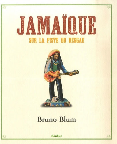 Livrenpoche : Jamaïque : Sur la piste du reggae - Blum Bruno - Livre