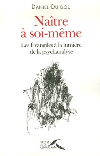 Livrenpoche : Naître à soi-même - Daniel Duigou - Livre