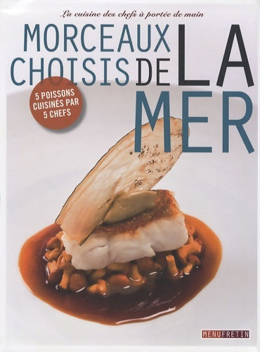 Livrenpoche : Morceaux choisis de la mer : La cuisine des chefs à portée de main - Nicolas Adam - Livre