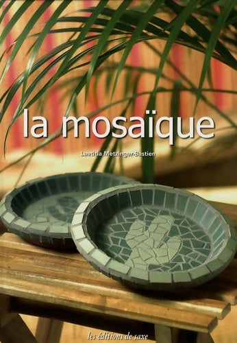 Livrenpoche : La mosaïque - Laetitia Metzinger Bastien - Livre