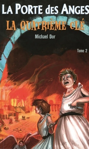 Livrenpoche : Porte des anges Tome 2. La quatrieme cle - Michael Dor - Livre