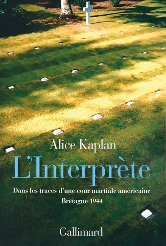 Livrenpoche : L'interprète : Dans les traces d'une cour martiale américaine (bretagne 1944) - Alice Kaplan - Livre