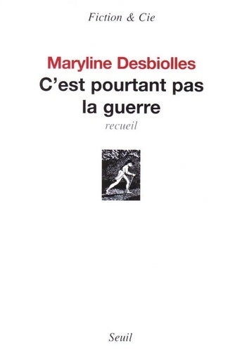 Livrenpoche : C'est pourtant pas la guerre. Recueil - Maryline Desbiolles - Livre