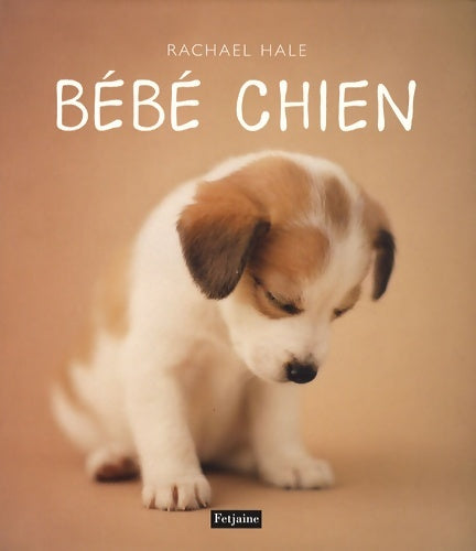 Bébé chien - Rachael Hale - Livre
