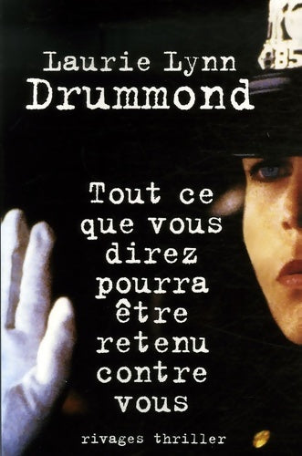 Livrenpoche : Tout ce que vous direz pourra être retenu contre vous - Laurie Lynn Drummond - Livre