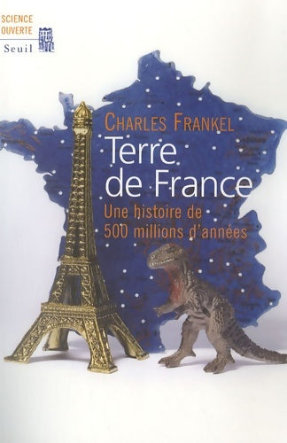 Livrenpoche : Terre de France. Une histoire de 500 millions d'années - Charles Frankel - Livre