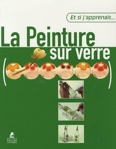Livrenpoche : Et si apprenais peinture verre - Collectif - Livre