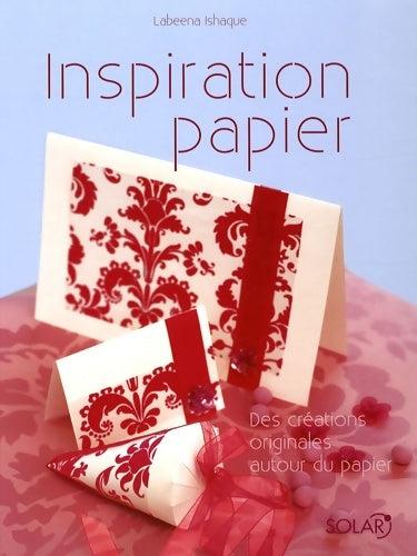 Livrenpoche : Inspiration papier : Des créations originales autour du papier - Labeena Ishaque - Livre