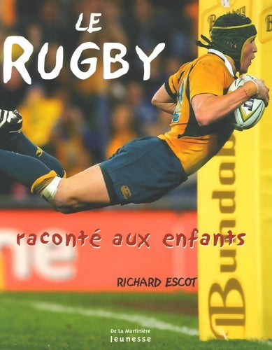 Livrenpoche : Le rugby raconté aux enfants - Richard Escot - Livre