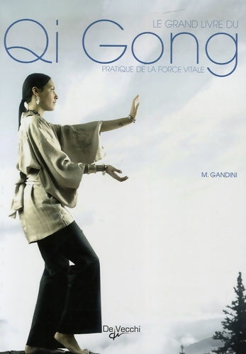 Le grand livre du qi gong - M. Gandini - Livre