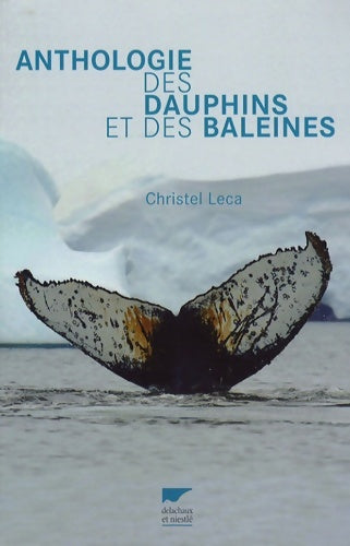 Anthologie des dauphins et des baleines - Christel Leca - Livre