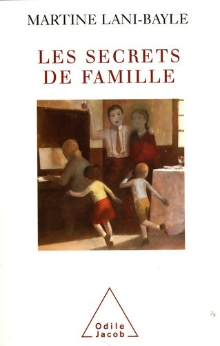 Livrenpoche : Les secrets de famille : La transmission de génération en génération - Martine Lani-bayle - Livre
