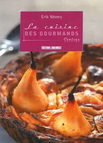 Livrenpoche : La cuisine des gourmands - Erik Névery - Livre