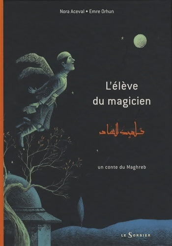 Livrenpoche : L'élève du magicien : Un conte du maghreb - Nora Aceval - Livre