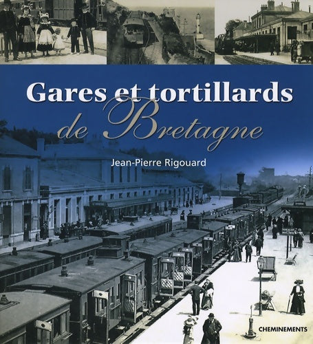 Livrenpoche : Gares et tortillards de Bretagne - Jean-Pierre Rigouard - Livre