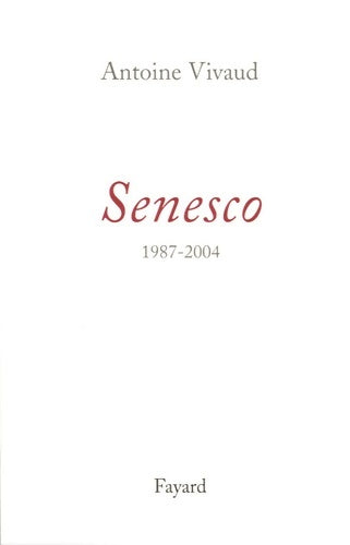 Livrenpoche : Senesco : 1987 - 2004 - Antoine Vivaud - Livre
