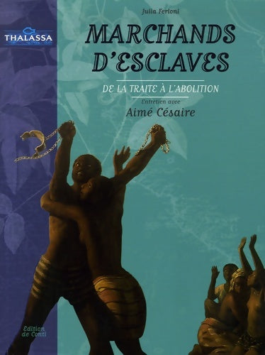 Marchands d'esclaves : De la traite à l'abolition - Julia Ferloni - Livre
