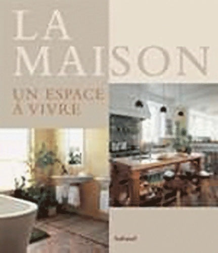 Livrenpoche : La maison : Un espace à vivre - Kathleen Hackett Antonson - Livre