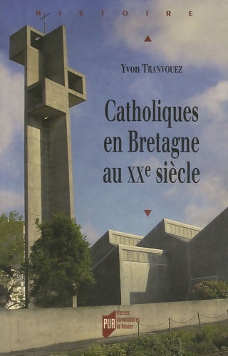 Livrenpoche : Catholiques en Bretagne au XXe siècle - Yvon Tranvouez - Livre