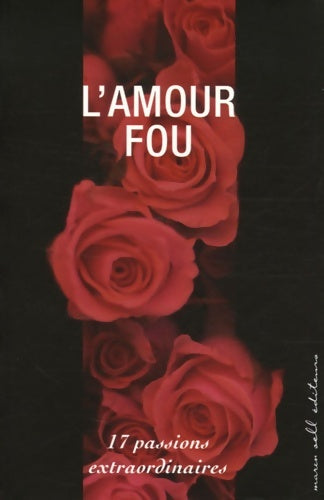 Livrenpoche : L'amour fou - Valérie Marin La Meslée - Livre